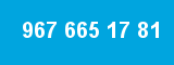 967 665 17 81
